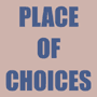 Place of Choices