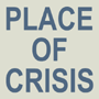 Place of Crisis